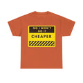 T-Shirt — "No I Won't Do It Cheaper" Graphic Tee (Yellow Warning Sign)