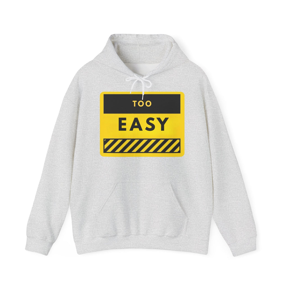 Too Easy Hoodie — Yellow Warning Sign Graphic Pullover