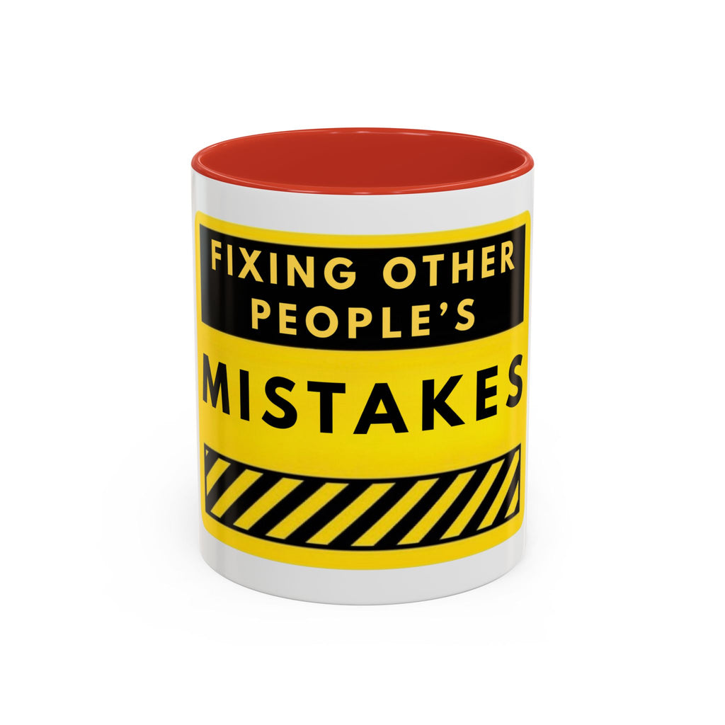 Coffee Mug — "Fixing Other People's Mistakes" Warning Sign Accent Mug