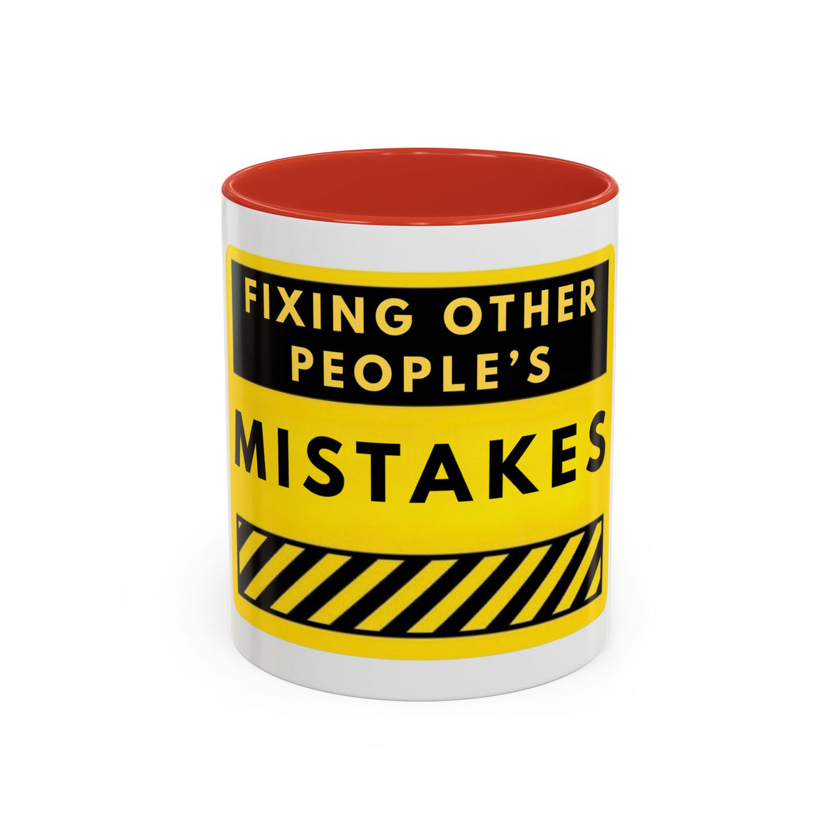Coffee Mug — "Fixing Other People's Mistakes" Warning Sign Accent Mug