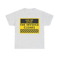 Invoice Humor Tee — "Ask Me After The Invoice Clears" Graphic T-Shirt