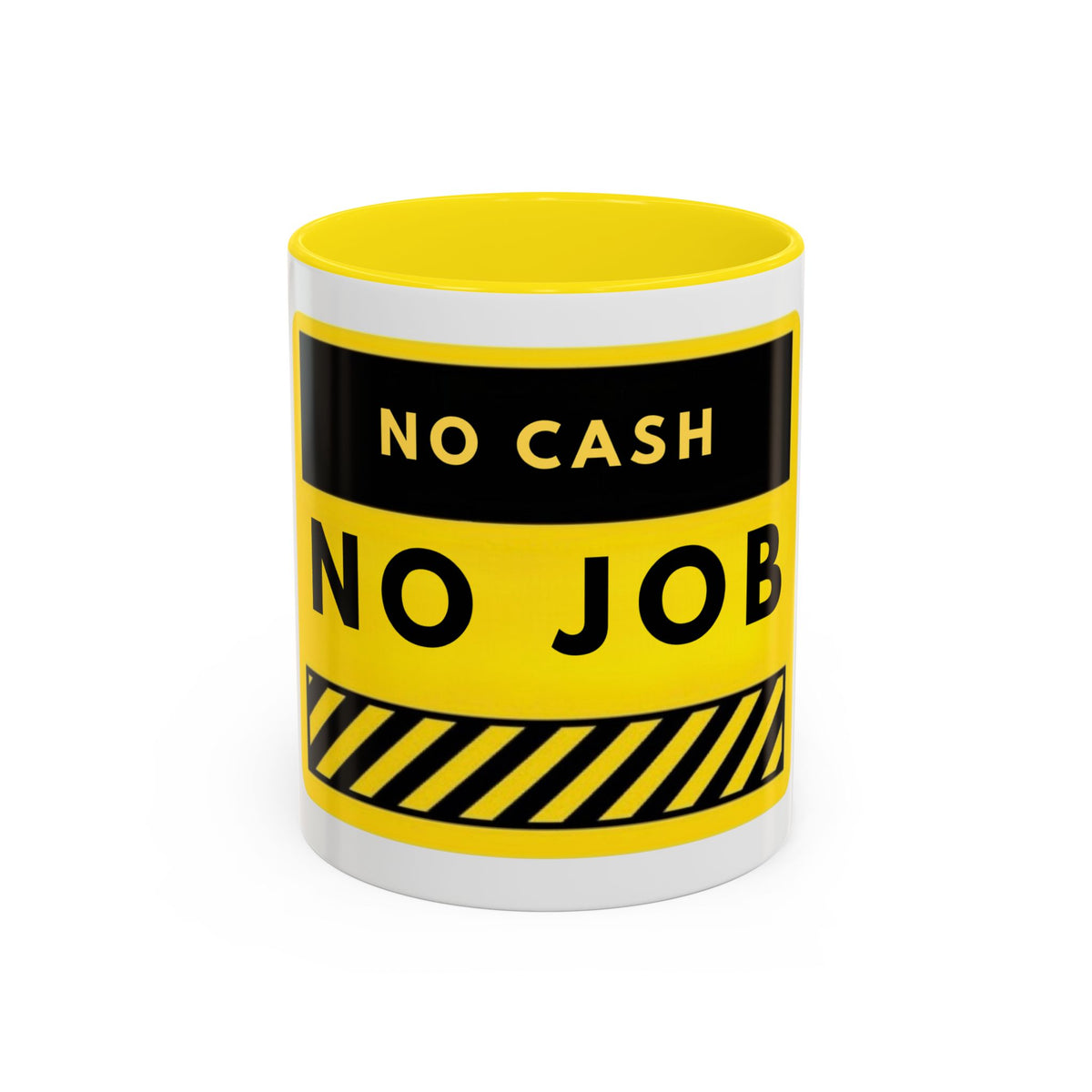 No Cash No Job Yellow Warning Accent Coffee Mug — Funny Work & Unemployment Gift (11/15oz)