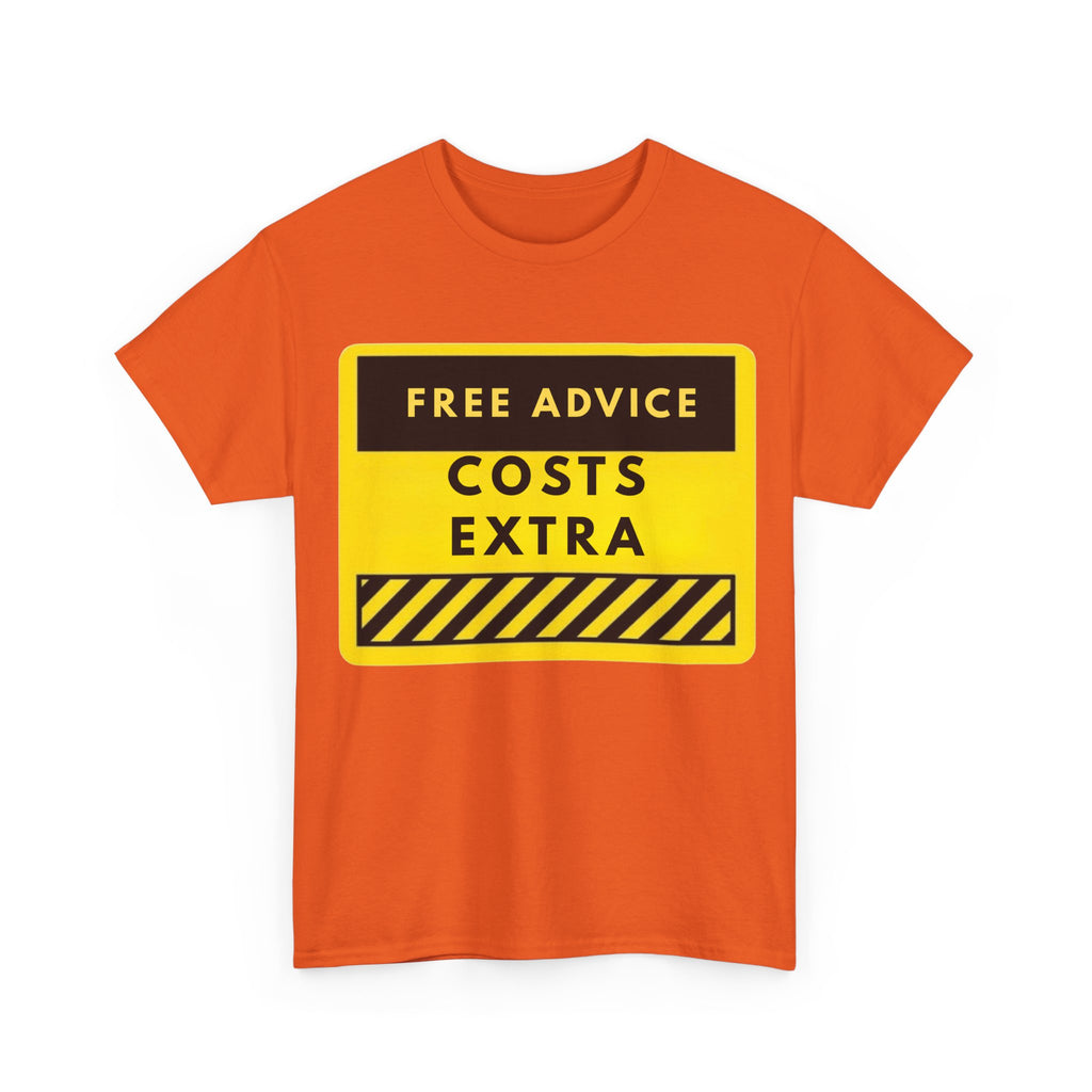 Free Advice Costs Extra T‑Shirt — Funny Warning Sign Tee