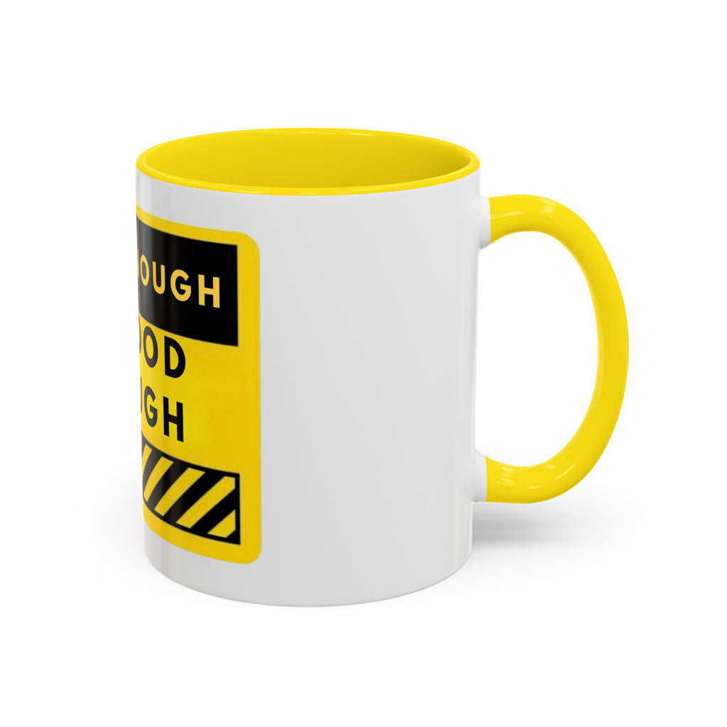 Near Enough Is Good Enough Coffee Mug — Funny Yellow Caution Quote Accent Mug