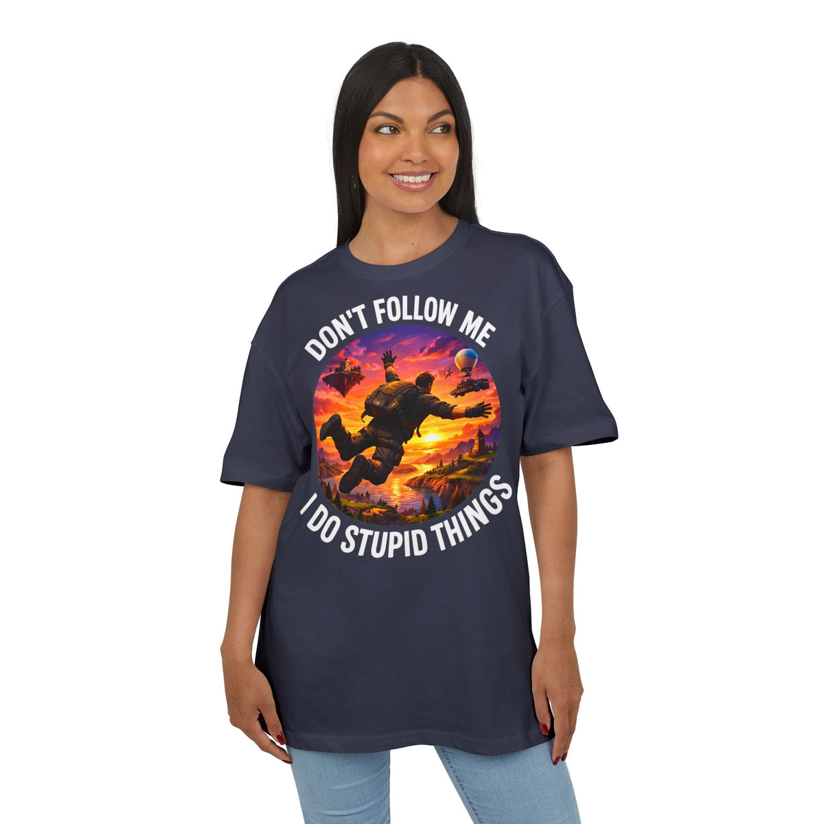 ‘Don’t follow me, I do stupid things’- Oversized Tshirt