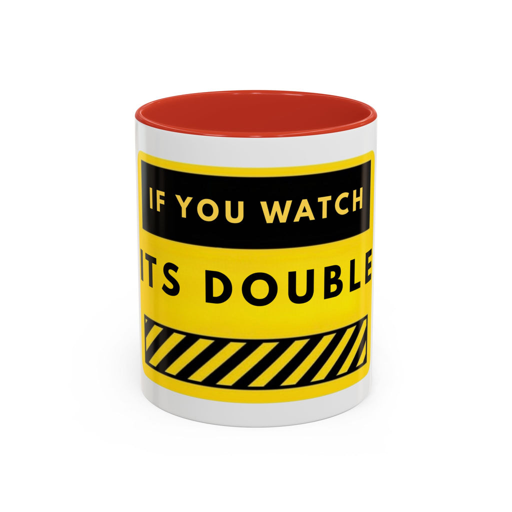 Warning Sign Coffee Mug – "If You Watch It’s Double" Yellow Caution Accent Mug