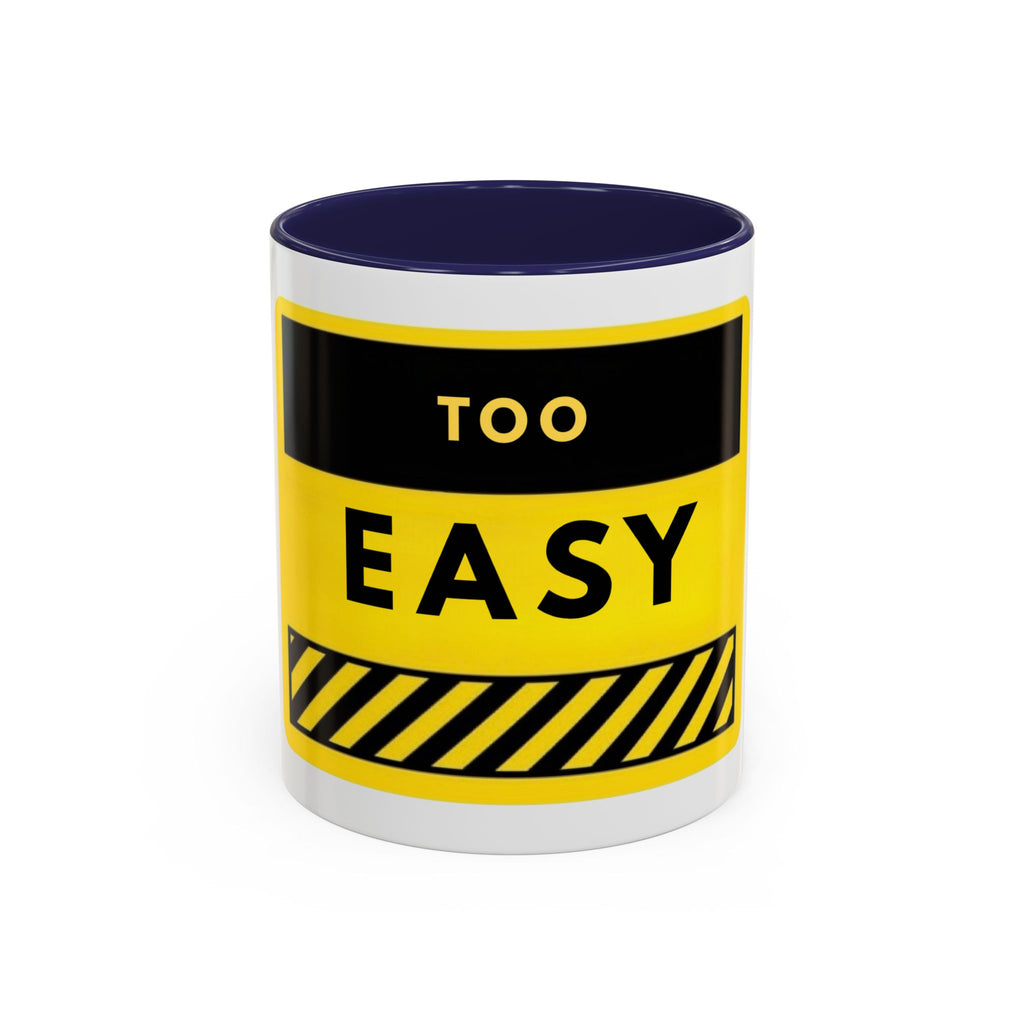 Coffee Mug - "Too Easy" Yellow Caution Accent Mug (11/15oz)
