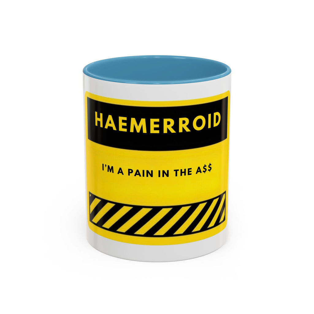 Haemerrroid Coffee Mug — "I’m a Pain in the A" Funny Warning-Style Accent Mug