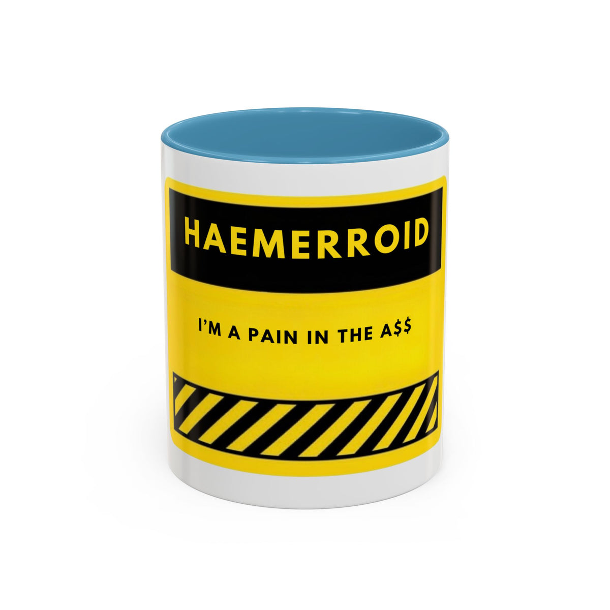 Haemerrroid Coffee Mug — "I’m a Pain in the A" Funny Warning-Style Accent Mug