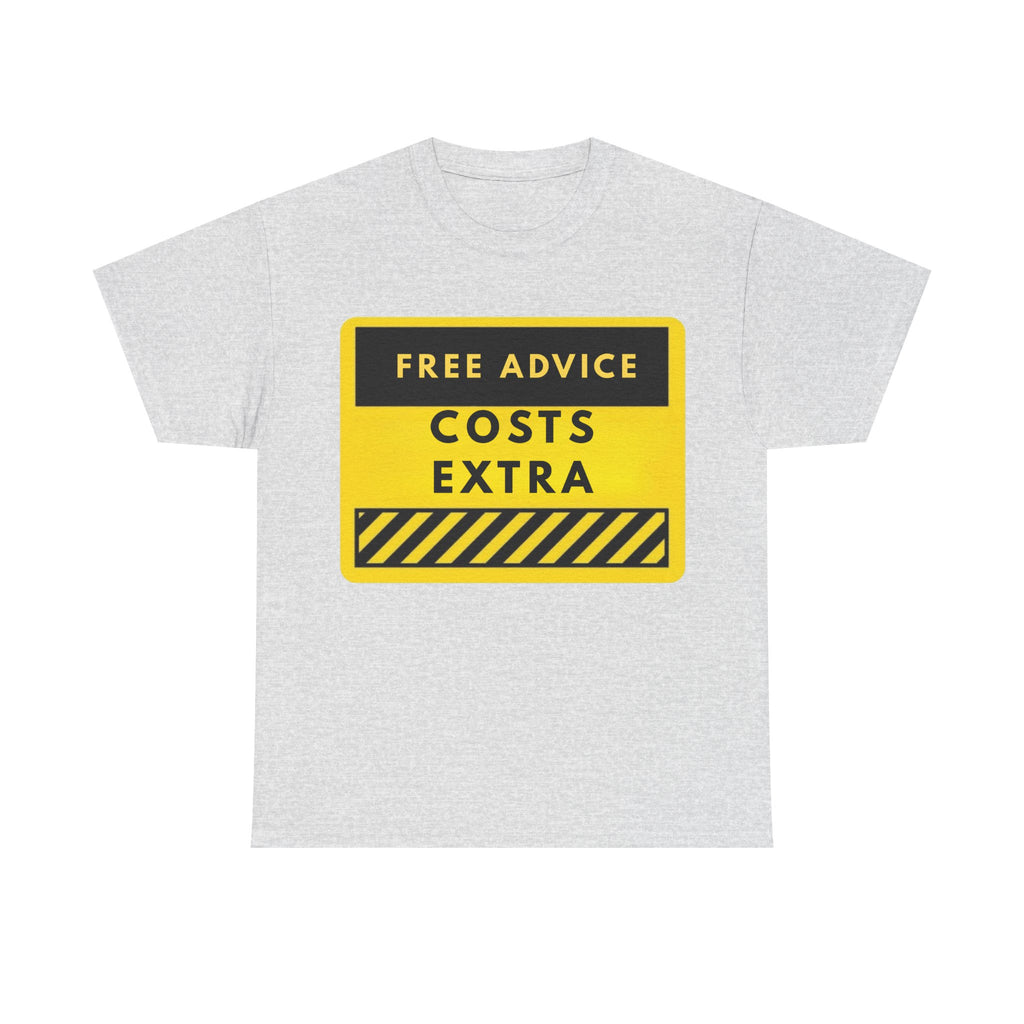 Free Advice Costs Extra T‑Shirt — Funny Warning Sign Tee